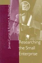 Researching the small enterprise; James Curran, Robert A. Blackburn; 2001