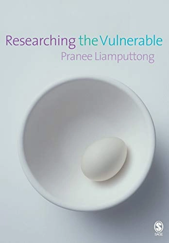 Researching the vulnerable : a guide to sensitive research methods; Pranee Liamputtong; 2007
