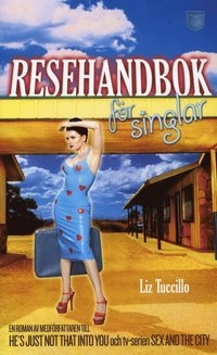Resehandbok för singlar; Liz Tuccillo; 2010