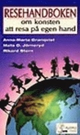 Resehandboken, Om Konsten att Resa på Egen Hand; Anna-Maria Granqvist, Mats Jörneryd, Rikard Stern; 1994