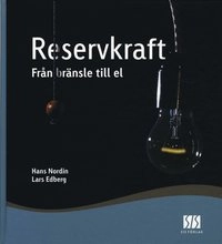 Reservkraft : från bränsle till el; Lars Edberg, Hans Nordin; 2007