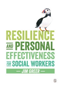 Resilience and personal effectiveness for social workers; Jim Greer; 2016