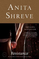 Resistance: A Novel; Anita Shreve