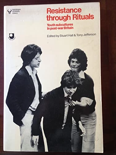 Resistance through rituals : youth subcultures in post-war Britain; Stuart Hall