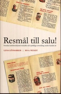 Resmål till salu : svenska turistbroschyrers textuella och språkliga utveckling; Lena Lötmarker, BO-A. Wendt; 2009