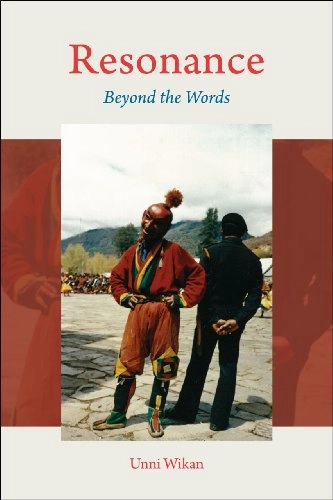 Resonance : beyond the words; Unni Wikan; 2013
