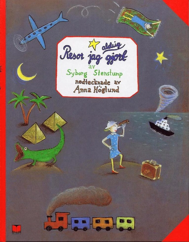 Resor jag aldrig gjort, av Syborg Stenstump; Anna Höglund; 2003