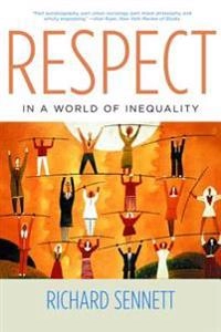 Respect in a world of inequality; Richard Sennett; 2003