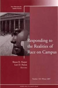 Responding to the Realities of Race on Campus: New Directions for Student S; Sigurd Hansson; 2008