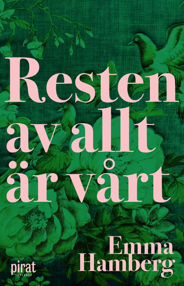 Resten av allt är vårt; Emma Hamberg; 2019