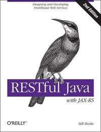 RESTful Java with JAX-RS 2.0; Bill Burke; 2013