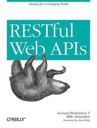 RESTful Web APIs; Leonard Richardson, Mike Amundsen, Sam Ruby; 2013