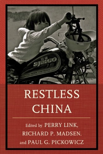 Restless China; Perry Link, Richard P Madsen, Paul G Pickowicz; 2013