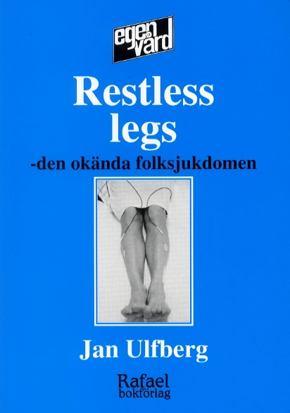 Restless legs - den okända folksjukdomen; Jan Ulfberg; 2001