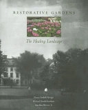 Restorative Gardens: The Healing Landscape; Nancy Gerlach-Spriggs, Richard Enoch Kaufman, Sam Bass Warner