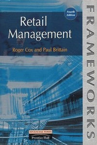 Retail ManagementFrameworks Series; Roger Cox, Paul Brittain; 1999