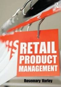 Retail product management : buying and merchandising; Rosemary Varley; 2014
