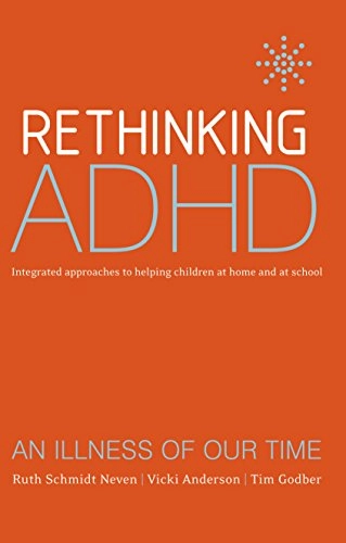 Rethinking ADHD : integrated approaches to helping children at home and at school; Ruth Schmidt Neven; 2002