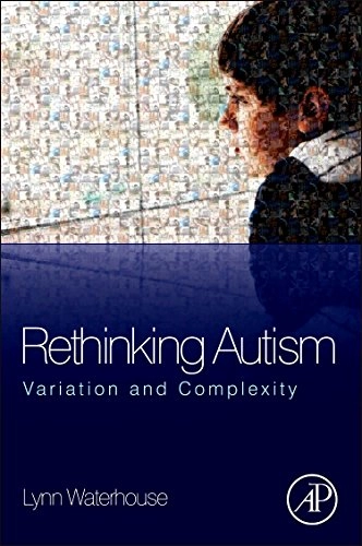 Rethinking autism : variation and complexity; Lynn Waterhouse; 2013