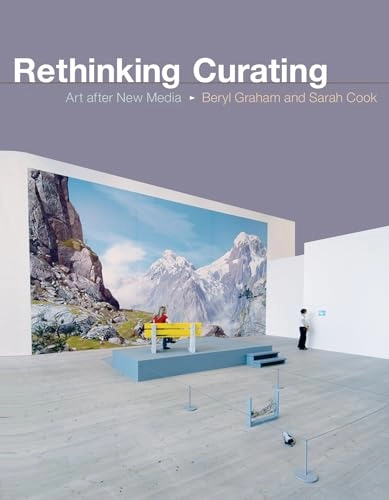 Rethinking curating : art after new media; Beryl Graham; 2015