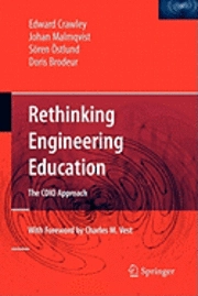 Rethinking engineering education : the CDIO approach; Edward F. Crawley, Johan Malmqvist, Sören Östlund, Doris R. Brodeur; 2007
