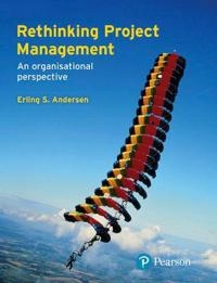 Rethinking project management : an organisational perspective; Erling S. Andersen; 2008