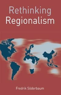 Rethinking regionalism; Fredrik Söderbaum; 2015