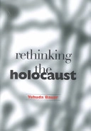 Rethinking the Holocaust; Yehuda Bauer; 2001