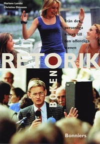 Retorikboken : från det personliga mötet till den offentliga scenen; Mariann Landin, Christina Ottosson Hellström; 1997
