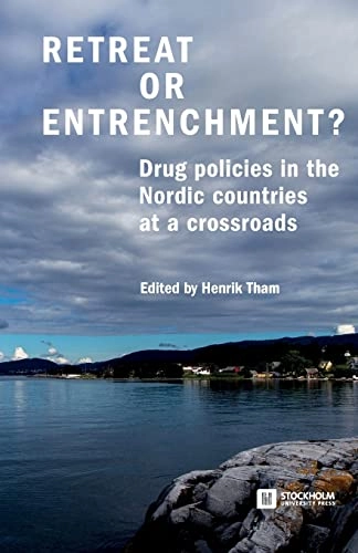 Retreat or entrenchment? drug policies in the Nordic countries at a crossroads; Henrik Tham; 2021