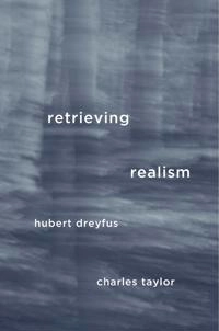 Retrieving realism; Hubert L. Dreyfus; 2015