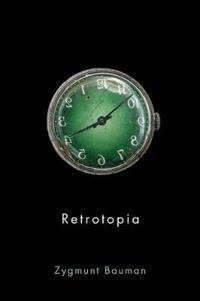 Retrotopia; Zygmunt Bauman; 2017