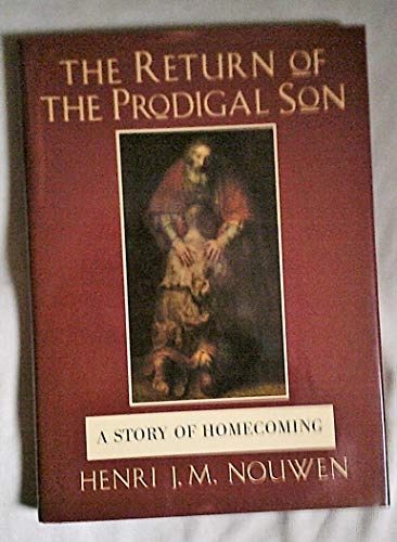 Return of the Prodigal Son; Henri J M Nouwen; 1994