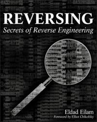 Reversing: Secrets of Reverse Engineering; Eldad Eilam; 2005
