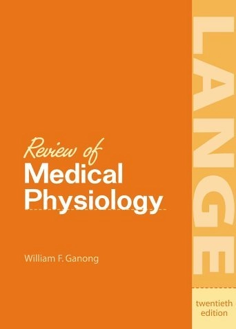 Review of medical physiology; William F. Ganong; 2001