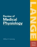 Review of medical physiology; William F. Ganong; 2005