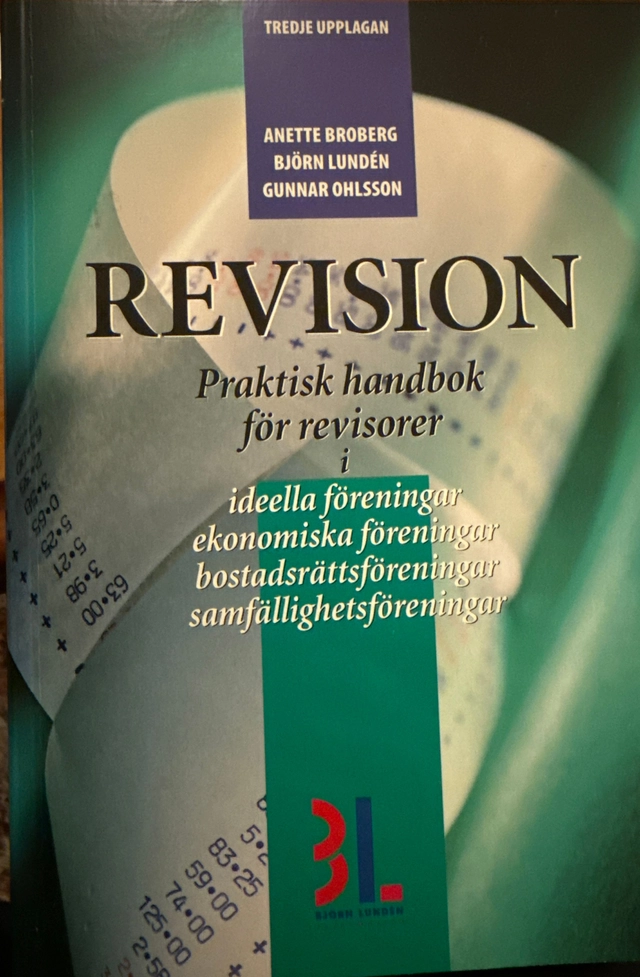 Revision : praktisk handbok för revisorer i ideella föreningar, bostadsrättsföreningar och ekonomiska föreningar; Anette Broberg; 2002
