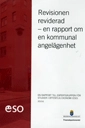 Revisionen reviderad : en rapport om en kommunal angelägenhet. ESO 2010:6; Olle Lundin; 2010