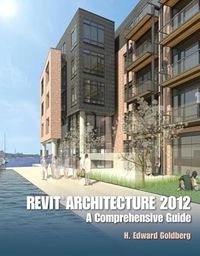 Revit Architecture 2012; H. Edward Goldberg; 2012