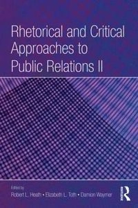 Rhetorical and critical approaches to public relations II; Robert L Heath, Elizabeth L Toth, Damion Waymer; 2009