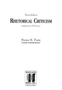 Rhetorical criticism : exploration & practice; Sonja K. Foss; 2004