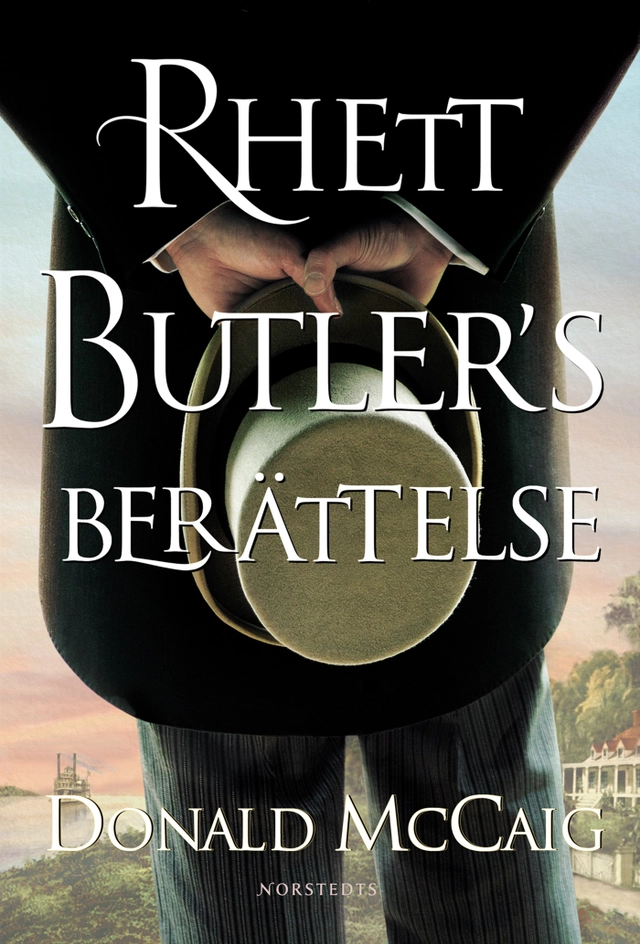 Rhett Butlers berättelse; Donald McCaig; 2008