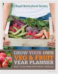 RHS Grow Your Own: Veg & Fruit Year Planner; The Royal Horticultural Society; 2012