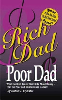 Rich Dad, Poor Dad; Robert T. Kiyosaki, Sharon L. Lechter; 2001