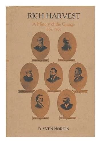 Rich harvest : a history of the Grange, 1867-1900; D. Sven Nordin; 1974