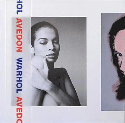 Richard Avedon and Andy Warhol; Michael Bracewell; 2016