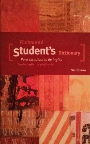 Richmond studentïs dictionary: para estudiantes de ingl‚s, espa¤ol/ingl‚s, ingl‚s/espa¤ol; Rafael Alarcón Gaeta