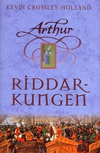 Riddarkungen; Kevin Crossley-Holland; 2004