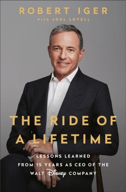 Ride of a Lifetime; Robert Iger; 2019