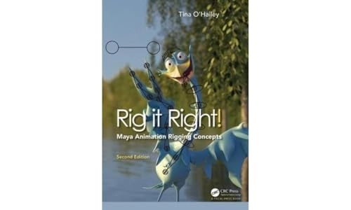 Rig it right! maya animation rigging concepts; Tina (dean Of The School Of Digital Media At Sava Ohailey; 2018